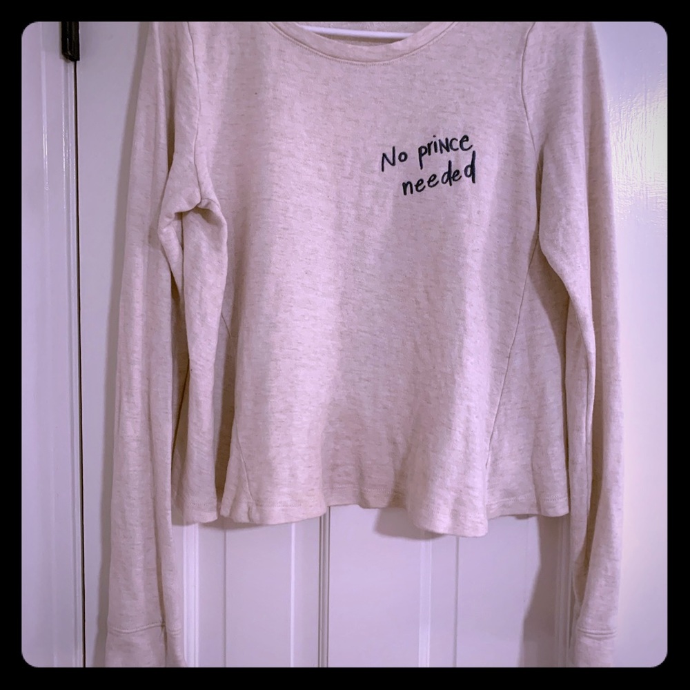 Aerie light weight sweatshirt “no prince needed” s